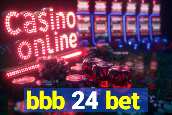 bbb 24 bet